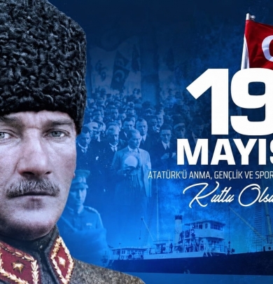 19 Mayıs Atat&uuml;rk&rsquo;&uuml; Anma, Gen&ccedil;lik ve Spor Bayramımız kutlu olsun.