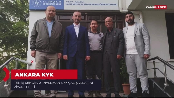 Tek iş Sendikası Ankara Nallıhan Kredi Yurtlar kurumu Çalışanlarını ziyaret etti    